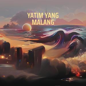 收聽Okhez的Yatim Yang Malang歌詞歌曲