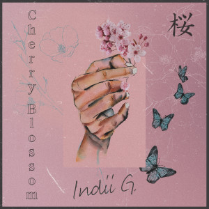 收听Indii G.的Cherry Blossom (Explicit)歌词歌曲