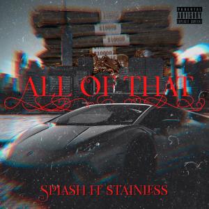 All of That (feat. Stainless) (Explicit)