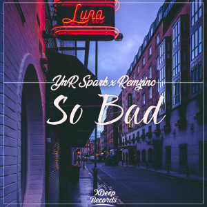 Listen to So Bad (Explicit) song with lyrics from Remzino