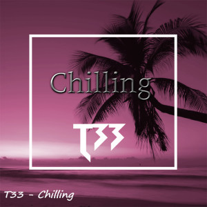 T33的專輯Chilling