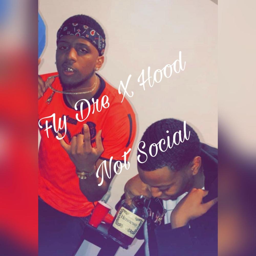 Fly Dre X HooD(Not Social) (Explicit)