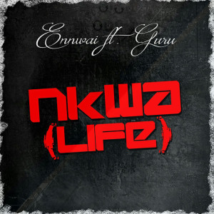 Listen to Nkwa (Life) song with lyrics from Ennwai