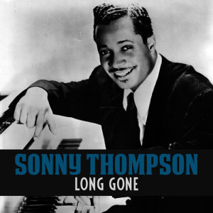 ดาวน์โหลดและฟังเพลง Long Gone พร้อมเนื้อเพลงจาก Sonny Thompson