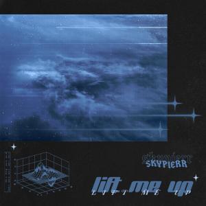 收聽Skypierr的LIFT ME UP歌詞歌曲