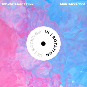 Dengarkan Like I Love You lagu dari MKJAY dengan lirik
