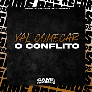 ดาวน์โหลดและฟังเพลง Vai Comecar o Conflito (Explicit) พร้อมเนื้อเพลงจาก Dj Luka 061