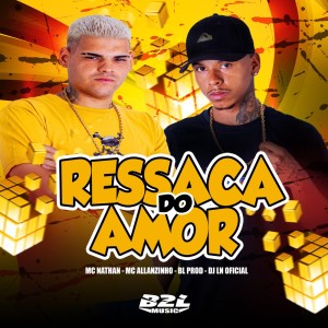 收听MC Nathan的Ressaca do Amor歌词歌曲
