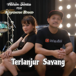 Listen to Terlanjur Sayang song with lyrics from Airin sinta