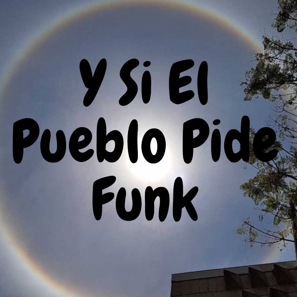 Y Si el Pueblo Pide Funk