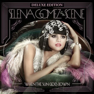 Selena Gomez + the Scene的專輯When the Sun Goes Down (Deluxe Edition)