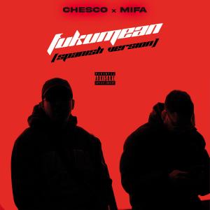 Chesco的專輯fukumean (feat. Chesco) [Spanish Version] [Explicit]