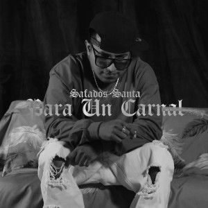 ดาวน์โหลดและฟังเพลง Para un Carnal พร้อมเนื้อเพลงจาก safados santa