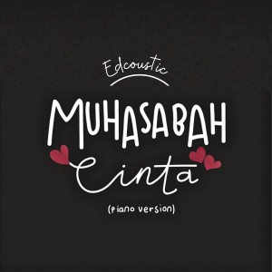 Album Muhasabah Cinta (Piano Version) from Edcoustic