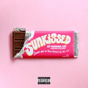 Dengarkan lagu Sunkissed (Explicit) nyanyian Rayana Jay dengan lirik