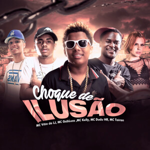 收听MC Tairon的Choque de Ilusão (Explicit)歌词歌曲