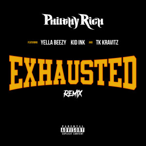 收聽Philthy Rich的Exhausted (Remix) (Explicit) (Remix|Explicit)歌詞歌曲