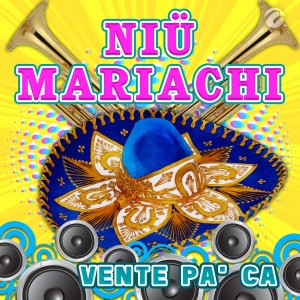 Niü Mariachi的專輯Vente Pa' Ca