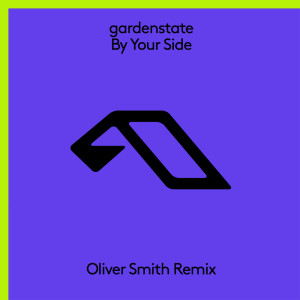Gardenstate的專輯By Your Side (Oliver Smith Remix)