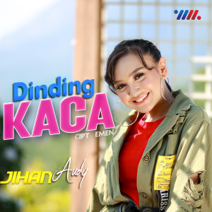 Dengarkan Dinding Kaca lagu dari Jihan Audy dengan lirik