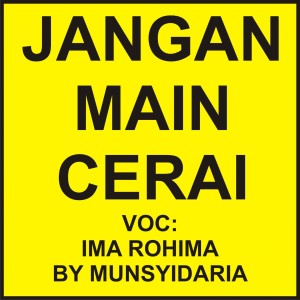 Listen to Jangan Main Cerai song with lyrics from Ima Rohima By Munsyidaria