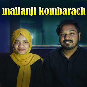Listen to Mailanji Kombarach song with lyrics from Abu Thahir Cheekode