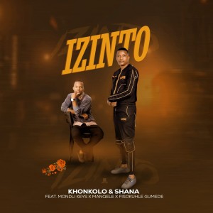 Dengarkan lagu Izinto nyanyian Khonkolo dengan lirik