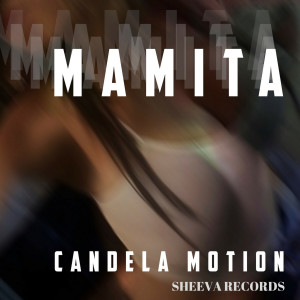 ดาวน์โหลดและฟังเพลง Mamita (Instrumental Mix) พร้อมเนื้อเพลงจาก Candela Motion
