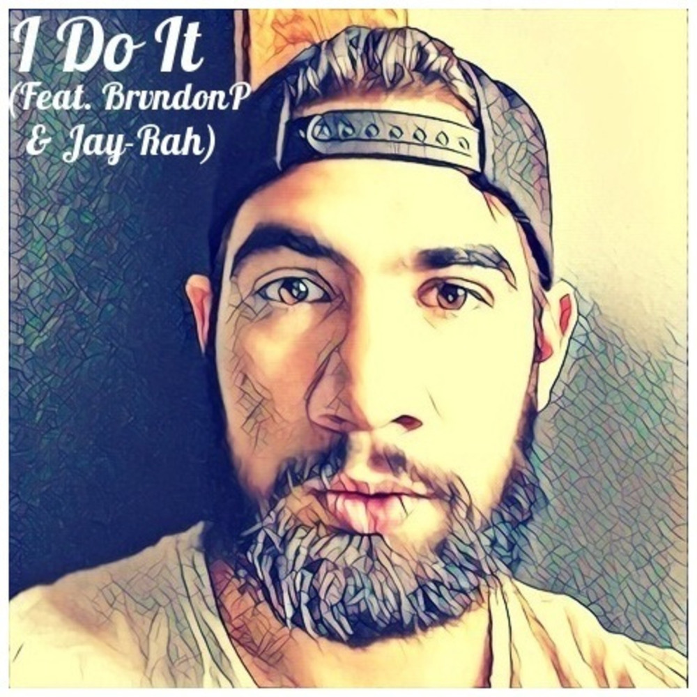 I Do It (feat. BrvndonP & Jay-Rah)