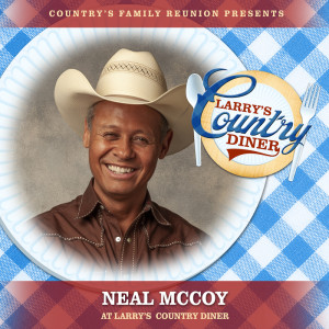 อัลบัม Neal McCoy at Larry’s Country Diner (Live / Vol. 1) ศิลปิน Country's Family Reunion