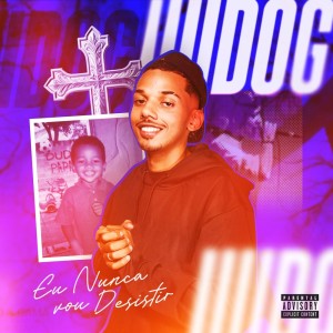 Midog的專輯Eu Nunca Vou Desistir (Explicit)