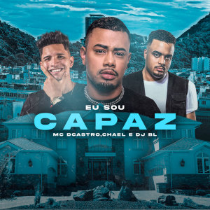 Album Eu Sou Capaz (Explicit) from MC Dcastro