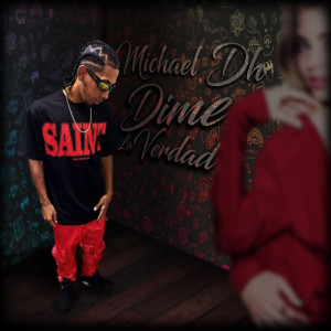 ดาวน์โหลดและฟังเพลง Dime la Verdad (Explicit) พร้อมเนื้อเพลงจาก Michael DH