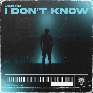 Listen to I Don't Know song with lyrics from Janho