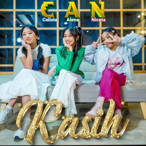 Listen to Kasih song with lyrics from CAN (Calista Alena Niceta)