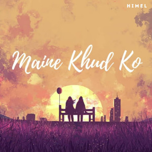 Listen to Maine Khud Ko (Slowed|Reverb) song with lyrics from Atikur Rahman Himel