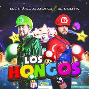 ดาวน์โหลดและฟังเพลง Los Hongos พร้อมเนื้อเพลงจาก Los Titanes De Durango