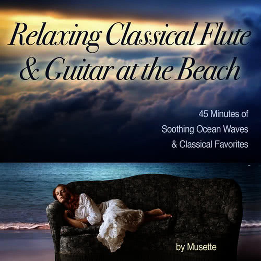 Classical Guitar & Flute at the Beach(A Medley of Classical Themes & Rolling Ocean Waves)