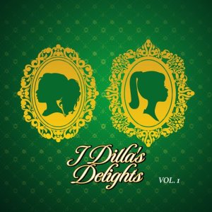 อัลบัม J Dilla's Delights, Vol. 1 ศิลปิน J Dilla