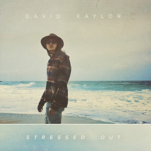 Album Stressed Out from David Kaylor