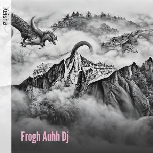 收聽Keisha的Frogh Auhh Dj (Cover)歌詞歌曲