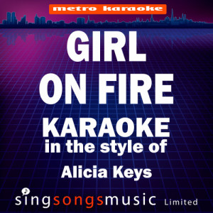 ดาวน์โหลดและฟังเพลง Girl On Fire (In the Style of Alicia Keys) [Karaoke Version] (Karaoke Version) พร้อมเนื้อเพลงจาก Karaoke