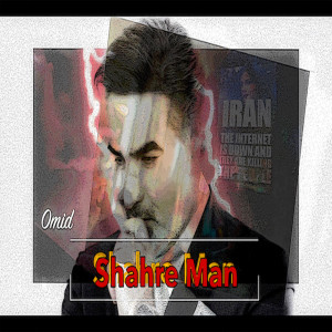 Listen to Shahre Man song with lyrics from Omid