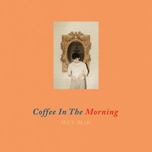 Coffee in the Morning dari Alex Blue