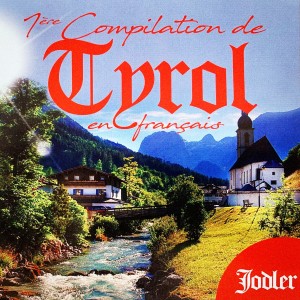 Album 1ère compilation de Tyrol en français (Yodler) from Multi-interprètes