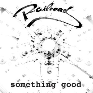 收聽Railroad的Something Good歌詞歌曲