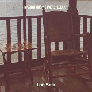 Lan Solo的專輯Masing Masing (Versi Lelaki)