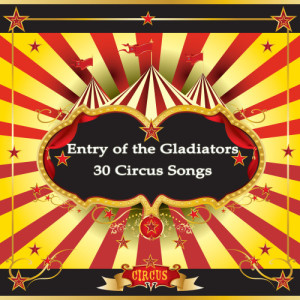 收聽Sounds of the Circus South Shore Concert Band的Entry of the Gladiators歌詞歌曲