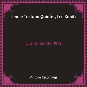 อัลบัม Live In Toronto, 1952 (Hq Remastered) ศิลปิน Lennie Tristano Quintet