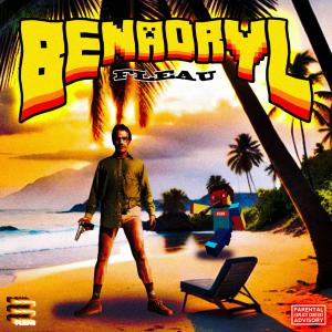 fleau的專輯BENADRYL (feat. GreyMatter, Lyd the Kyd, sjl_onlineart666, Fayth & Rob Buck) (Explicit)